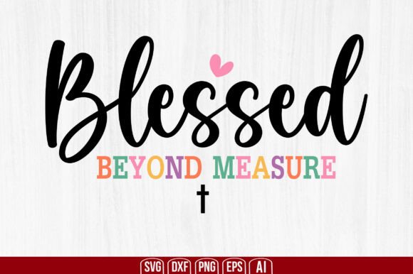 Download Blessed Beyond Measure Svg - Measure Collection